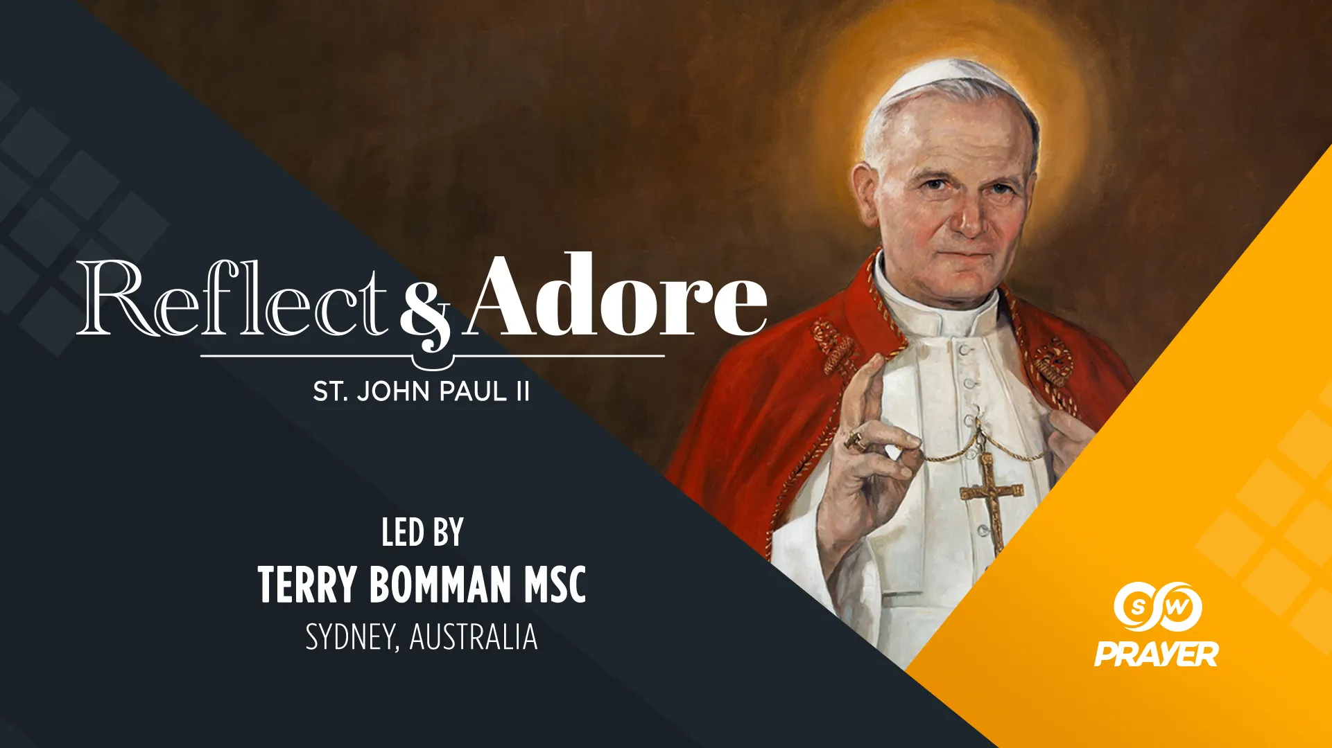 Reflect & Adore | Feast of St. John Paul II | Fr: Terry Bomman MSC, Australia