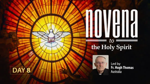 Day 8 | Novena to the Holy Spirit- Fr Hugh Thomas