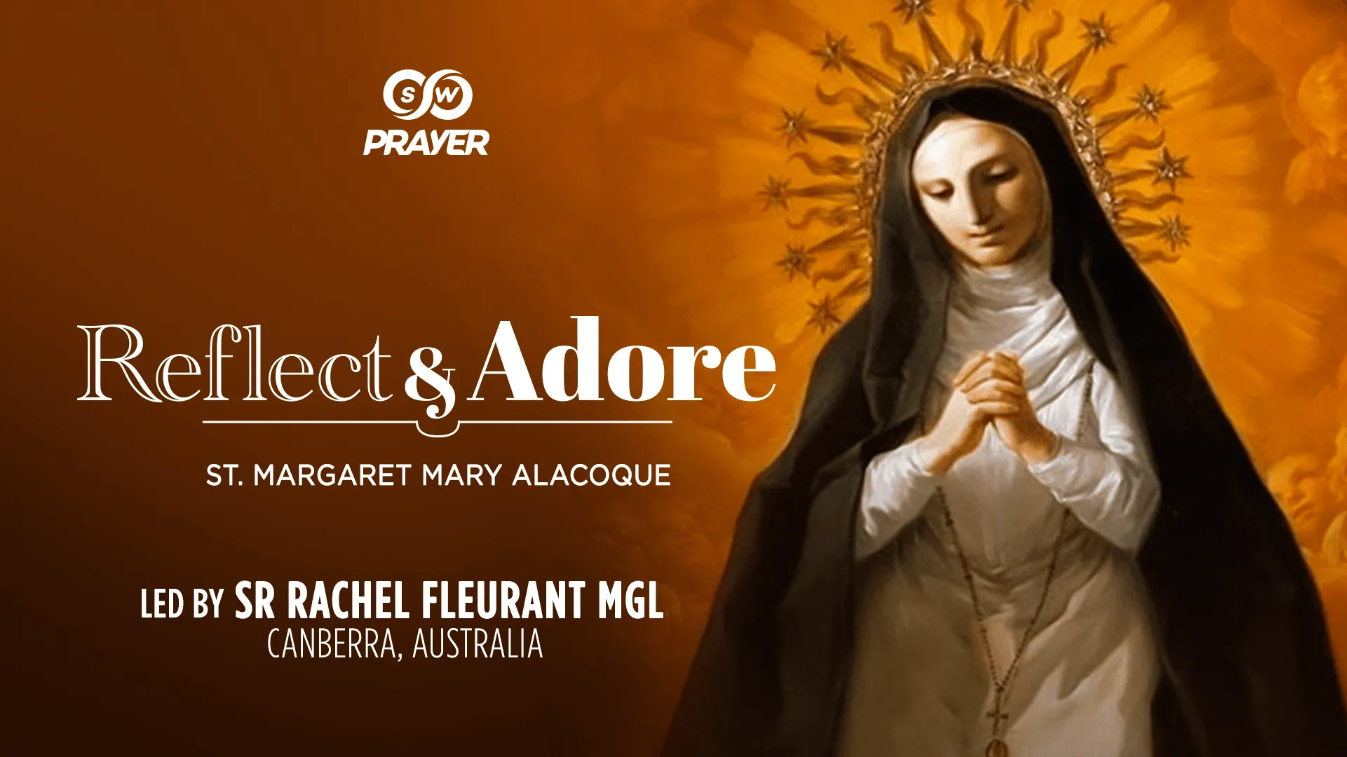 Reflect & Adore | Feast of St. Margaret Mary Alacoque | Sr. Rachel Fleurant MGL, Australia