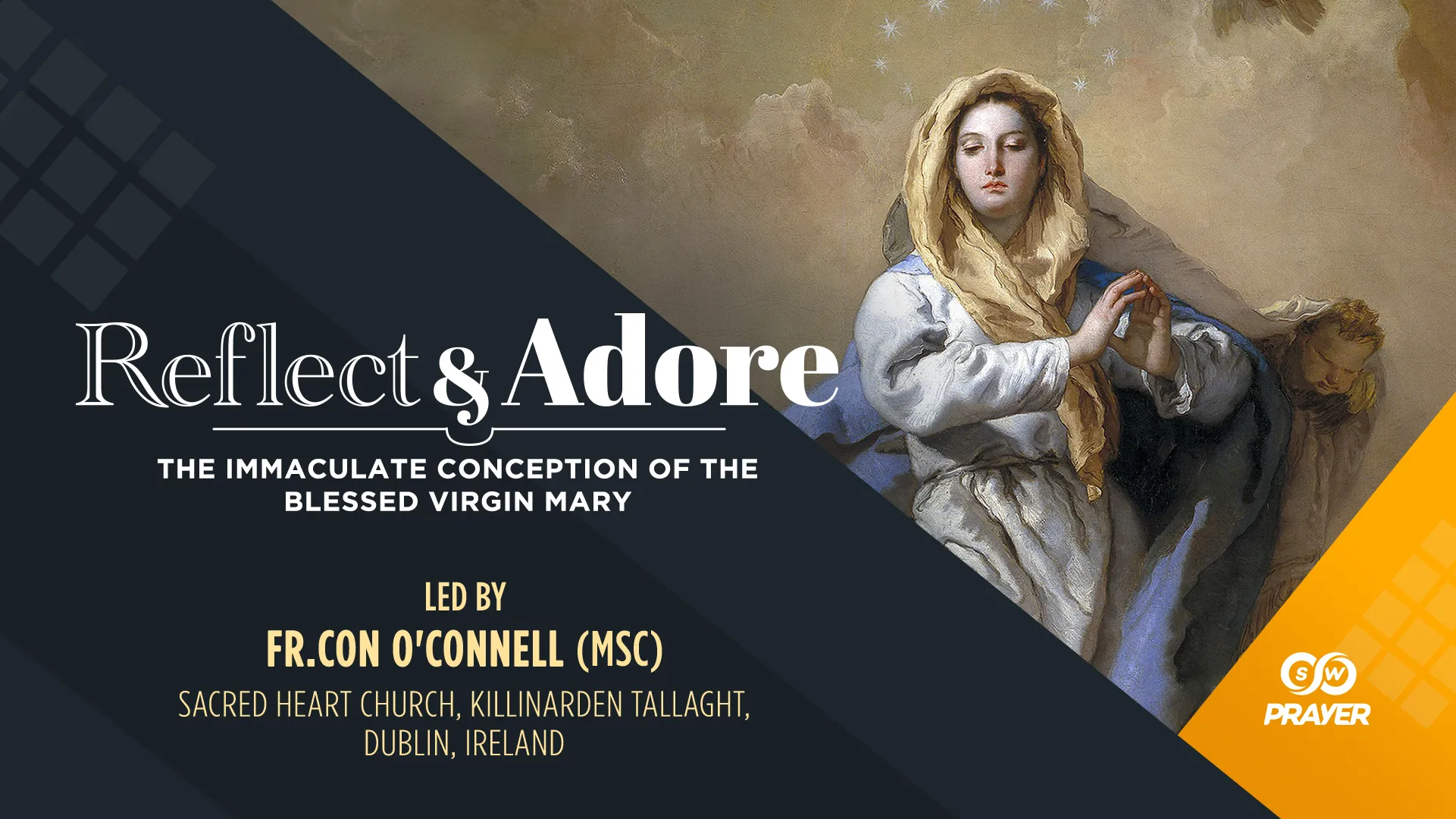 Reflect & Adore | Feast of the Immaculate Conception of the Blessed Virgin Mary | Fr. Con O'Connell (MSC), Ireland