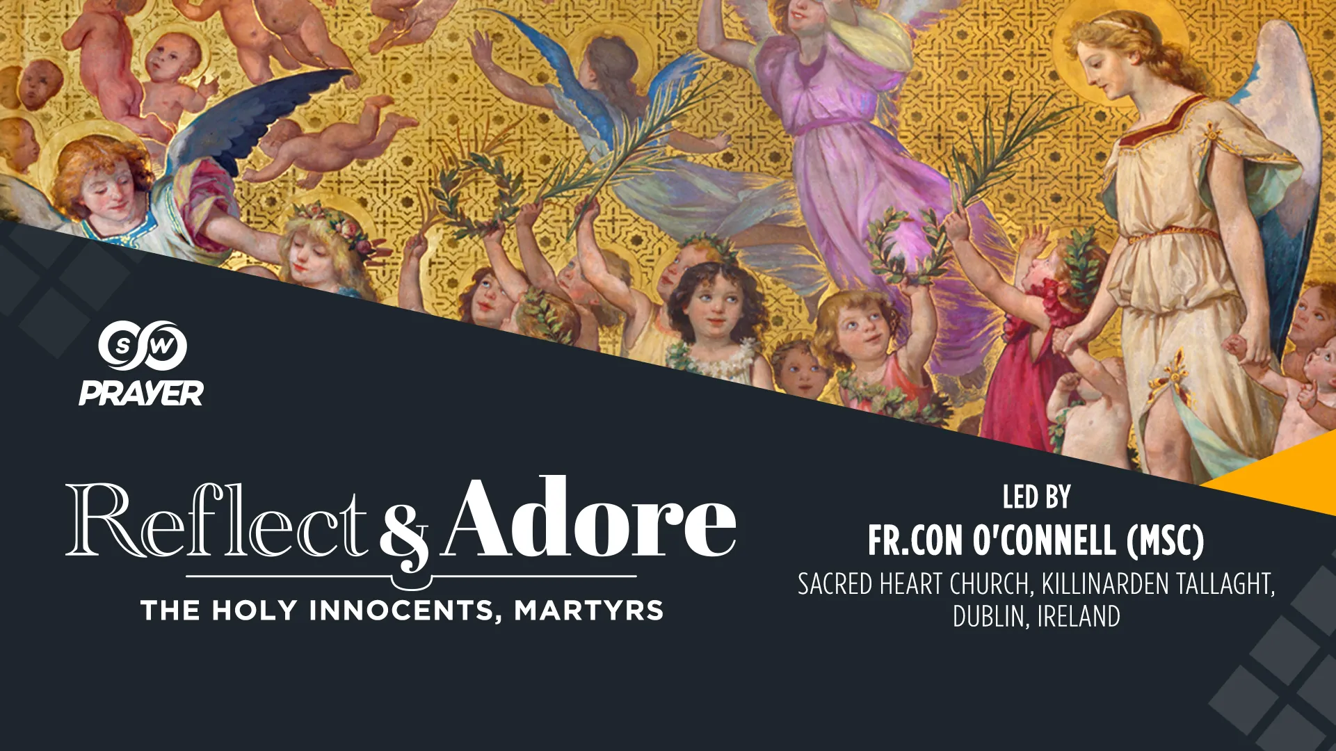 Reflect & Adore | Feast of The Holy Innocents, Martyrs | Fr. Con O' Connell MSC, Ireland
