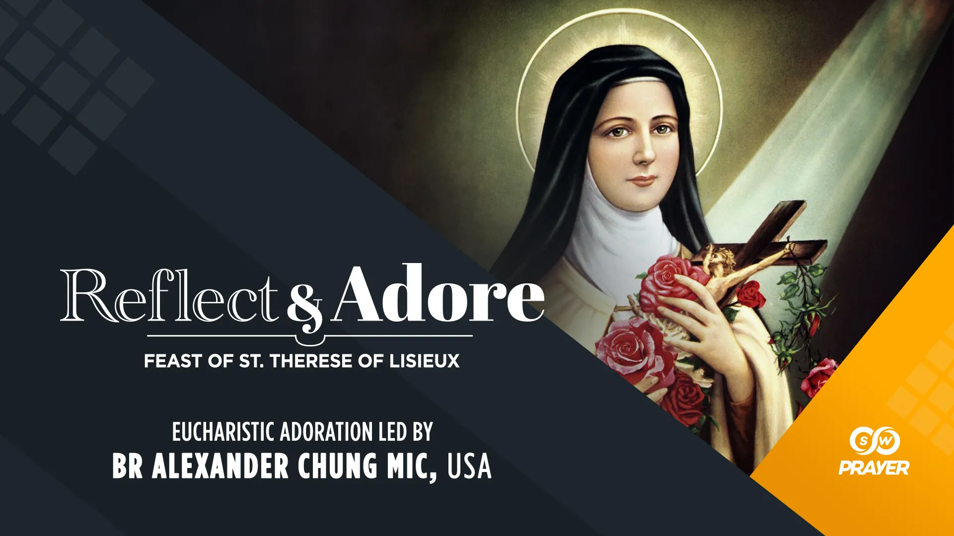 Reflect & Adore | Feast of St. Therese of Lisieux | Br Alexander Chung MIC, USA