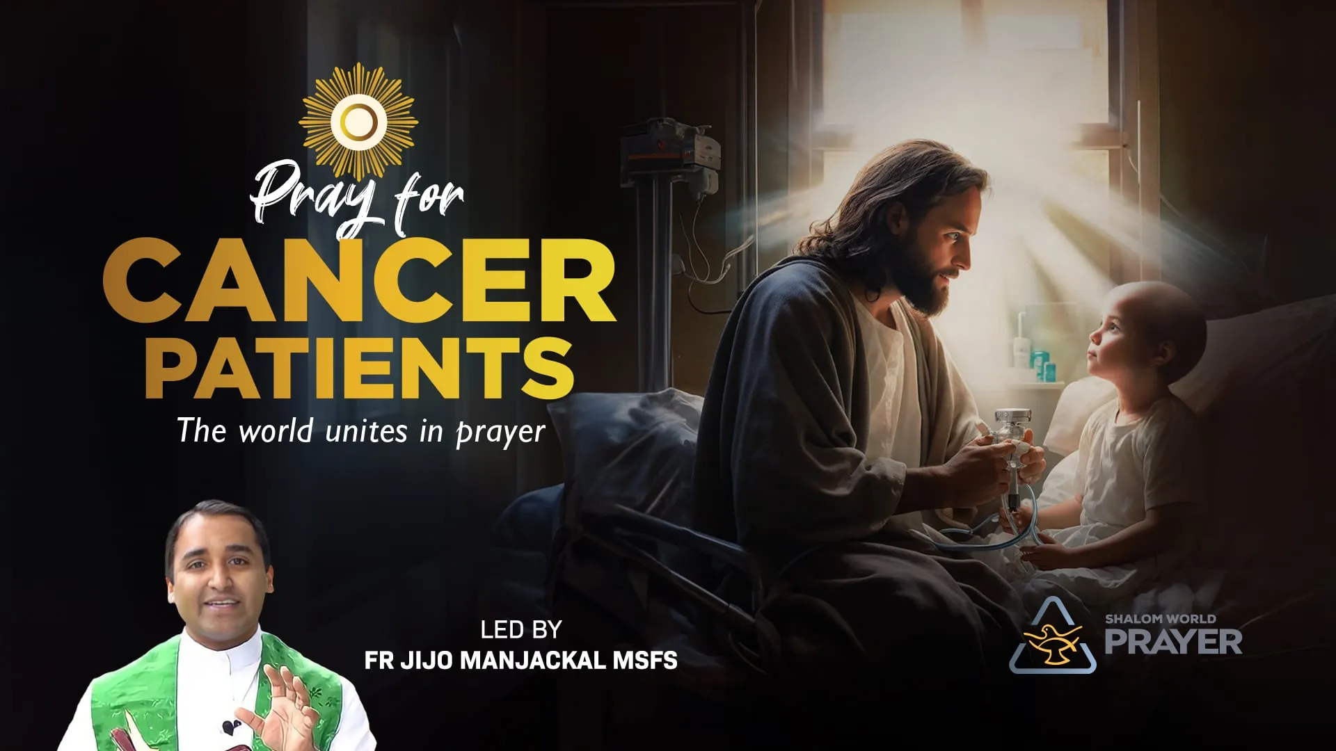 Cancer? Find Hope & Strength Through Prayer | Fr. Jijo Manjackal