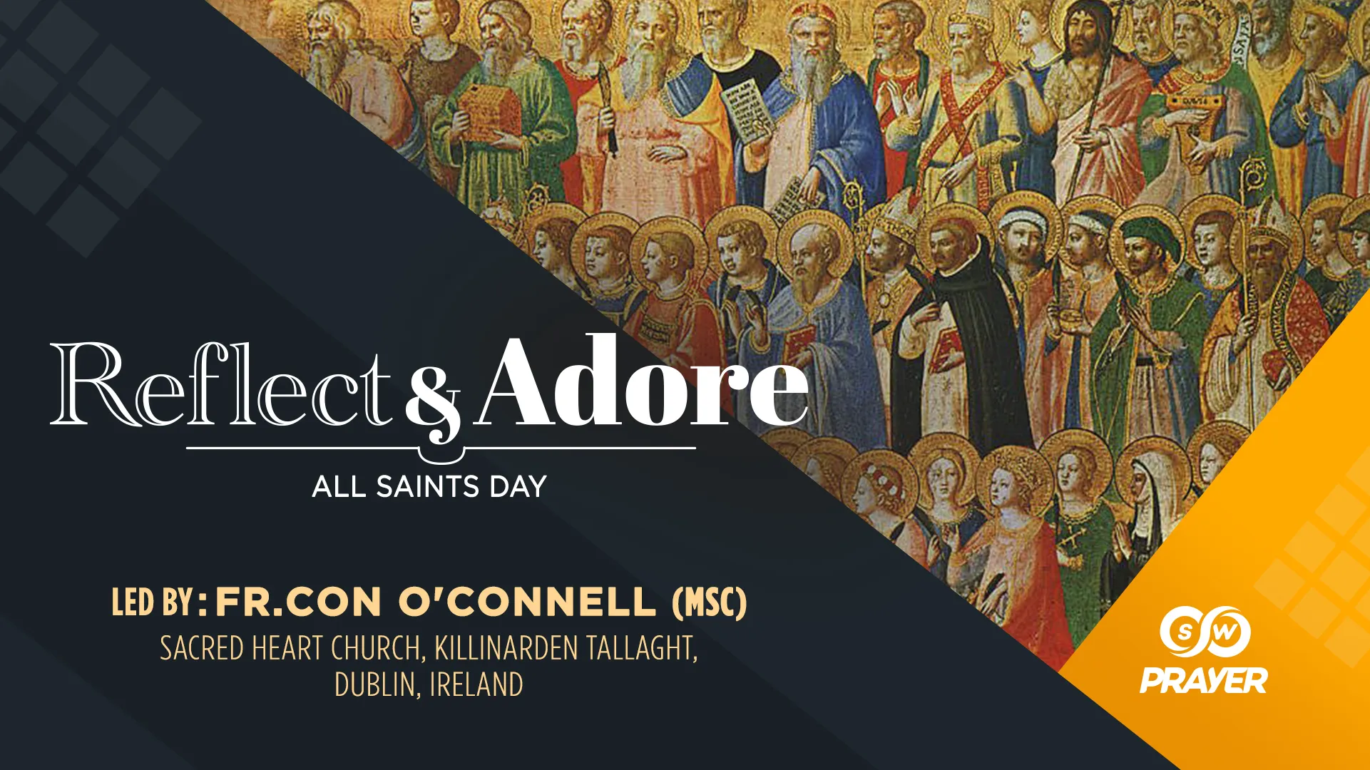 Reflect & Adore | Feast of All Saints | Fr. Con O' Connell MSC, Ireland
