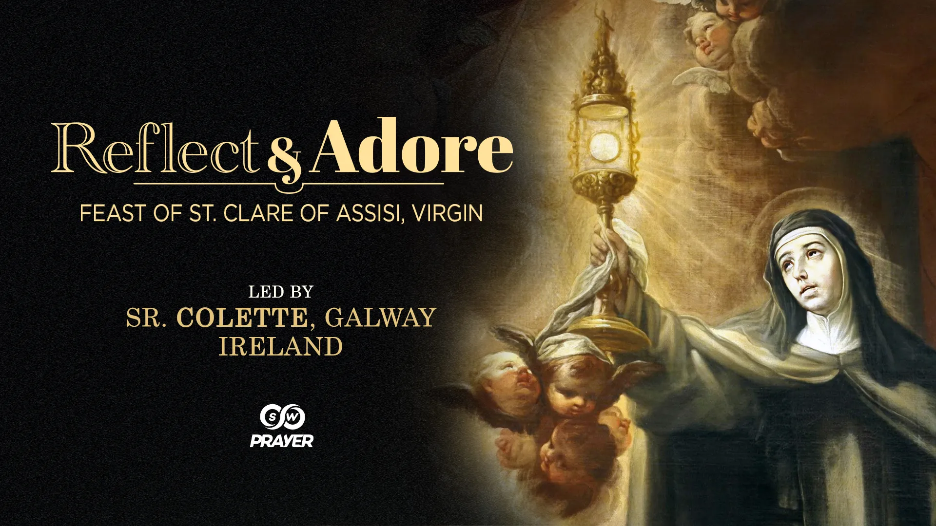 Reflect & Adore | Feast of St. Clare of Assisi, Virgin | Sr. Colette, Ireland