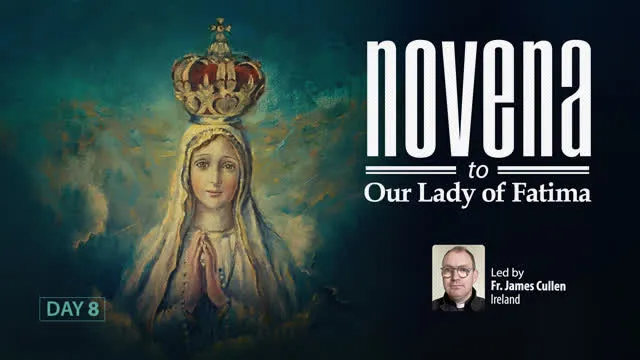 Pray for Peace: Powerful Novena to Our Lady of Fatima (Day 8)