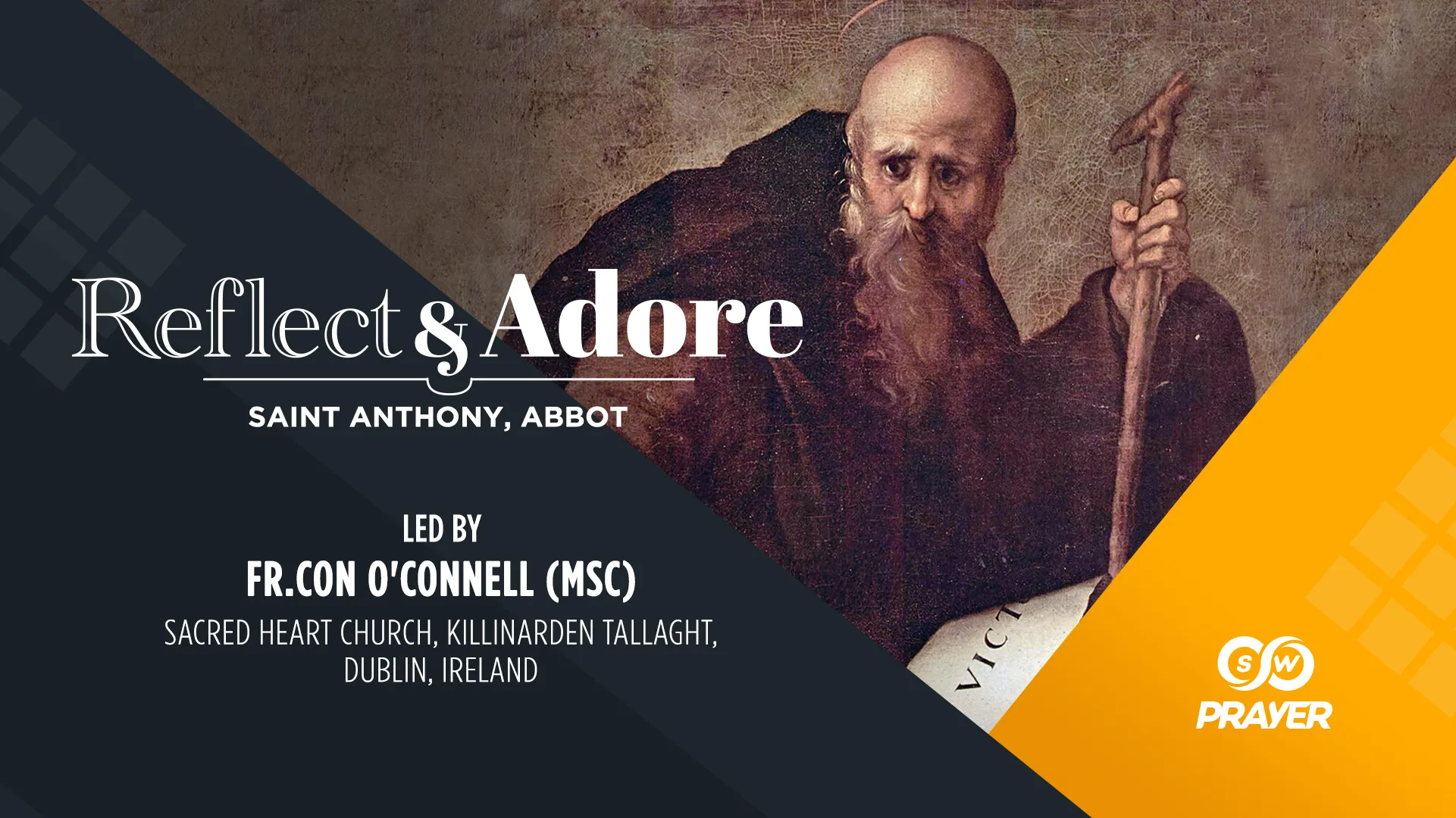 Reflect & Adore | Feast of St. Anthony, Abbot | Fr. Con O' Connell MSC, Ireland