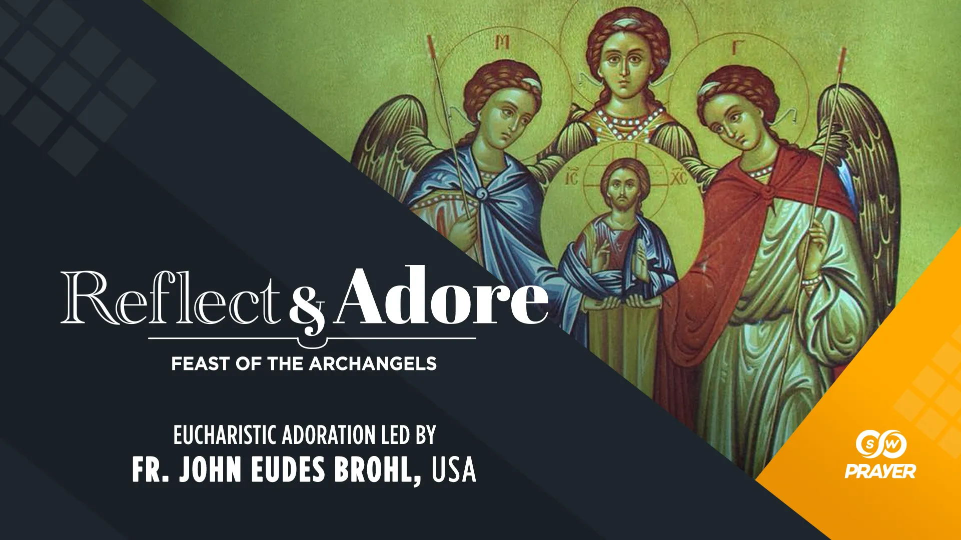 Reflect & Adore | Feast of the Archangels | Fr. John Eudes Brohl, USA