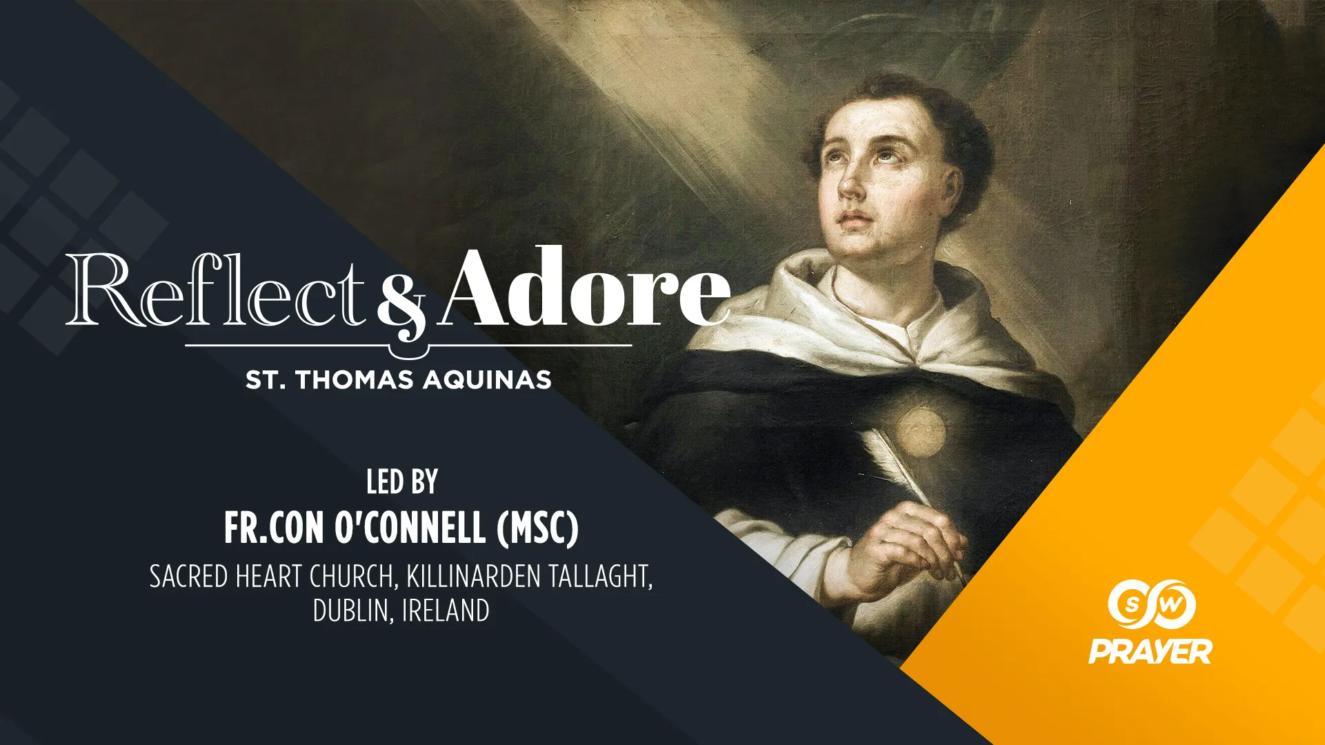 Reflect & Adore | Feast of St. Thomas Aquinas | Fr. Con O' Connell MSC, Ireland